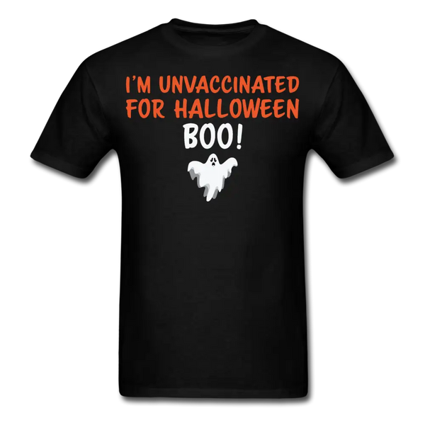 I'm Unvaccinated For Halloween T-Shirt