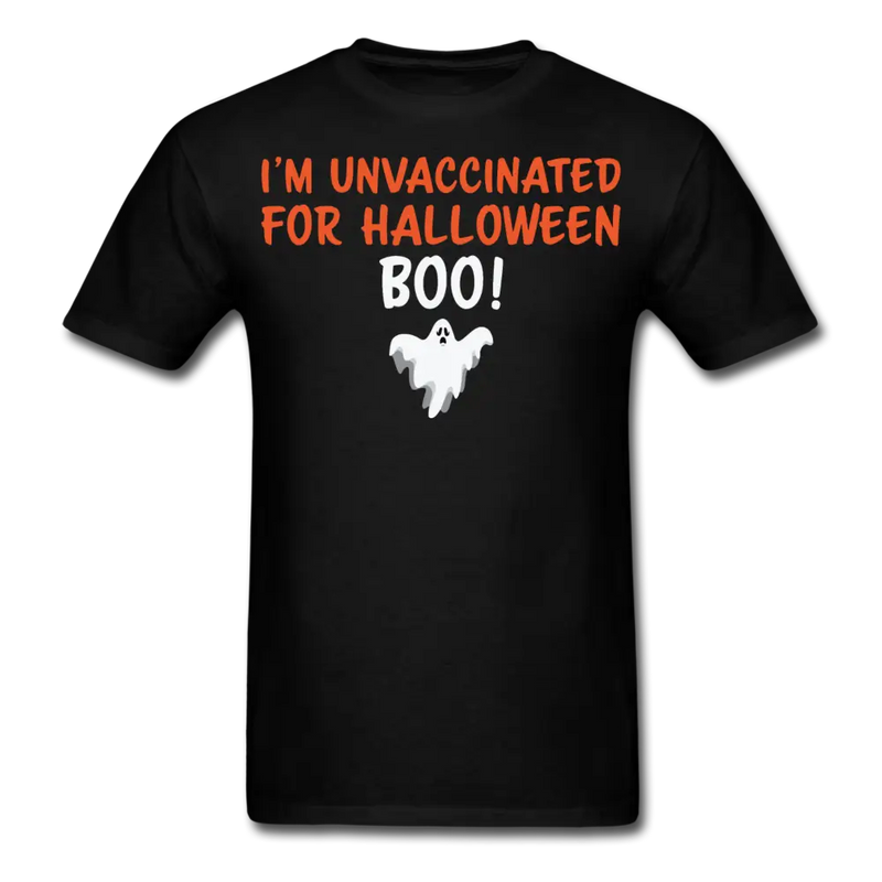 I'm Unvaccinated For Halloween T-Shirt