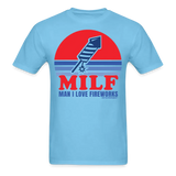 Man I Love Fireworks MILF Funny 4th of July T-Shirt