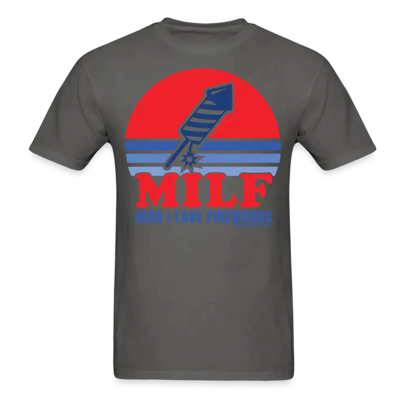 Man I Love Fireworks MILF Funny 4th of July T-Shirt