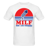 Man I Love Fireworks MILF Funny 4th of July T-Shirt