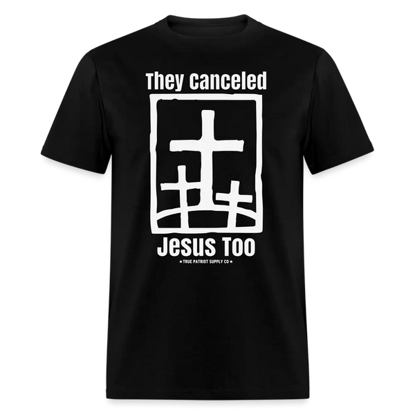 They Canceled Jesus Too Conservative Christian Unisex Classic T-Shirt