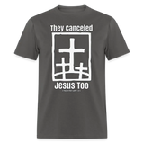 They Canceled Jesus Too Conservative Christian Unisex Classic T-Shirt