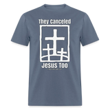 They Canceled Jesus Too Conservative Christian Unisex Classic T-Shirt