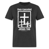 They Canceled Jesus Too Conservative Christian Unisex Classic T-Shirt