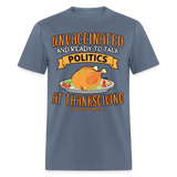 Unvaccinated And Ready To Talk Politics At Thanksgiving Unisex Classic T-Shirt