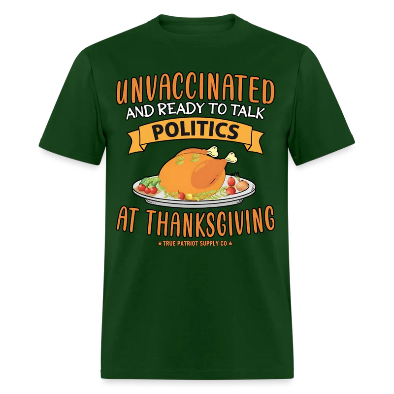 Unvaccinated And Ready To Talk Politics At Thanksgiving Unisex Classic T-Shirt