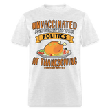 Unvaccinated And Ready To Talk Politics At Thanksgiving Unisex Classic T-Shirt